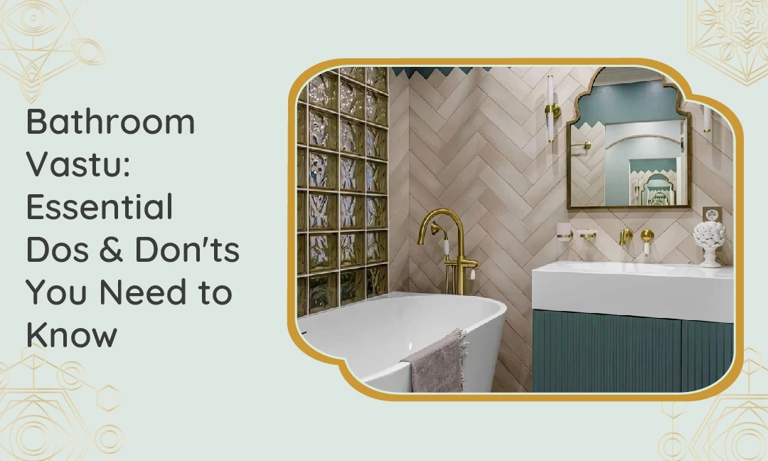 Bathroom Vastu Essential Dos & Don'ts You Need to Know Bathroom Vastu Essential Dos & Don'ts You Need to Know