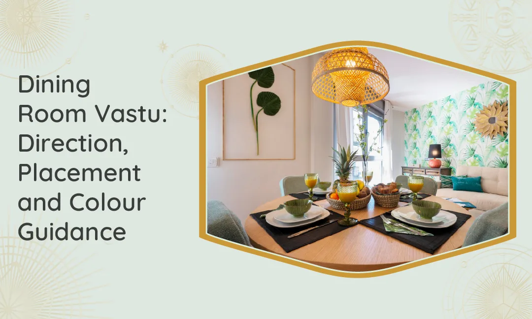 Dining Room Vastu Direction, Placement and Colour Guidance Dining Room Vastu Direction, Placement and Colour Guidance