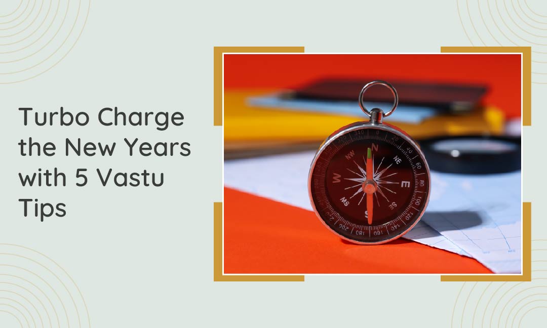 Turbo Charge the New Years with 5 Vastu Tips 01