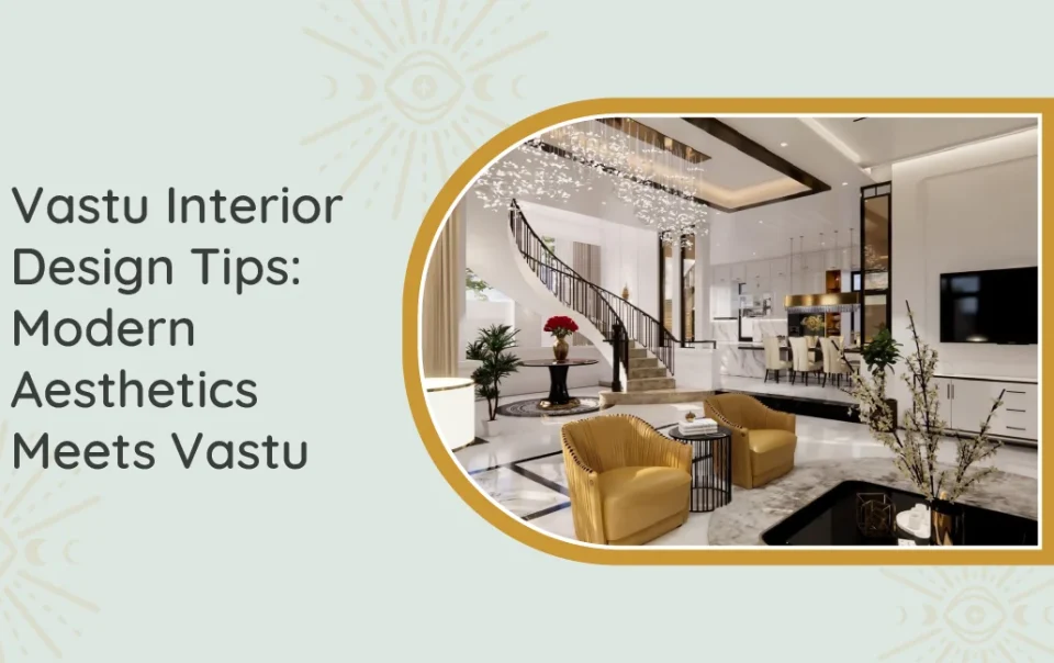Vastu Interior Design Tips Modern Aesthetics Meets Vastu